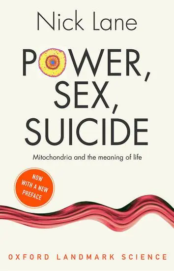 Cover: 9780198831907 | Power, Sex, Suicide | Mitochondria and the meaning of life | Nick Lane