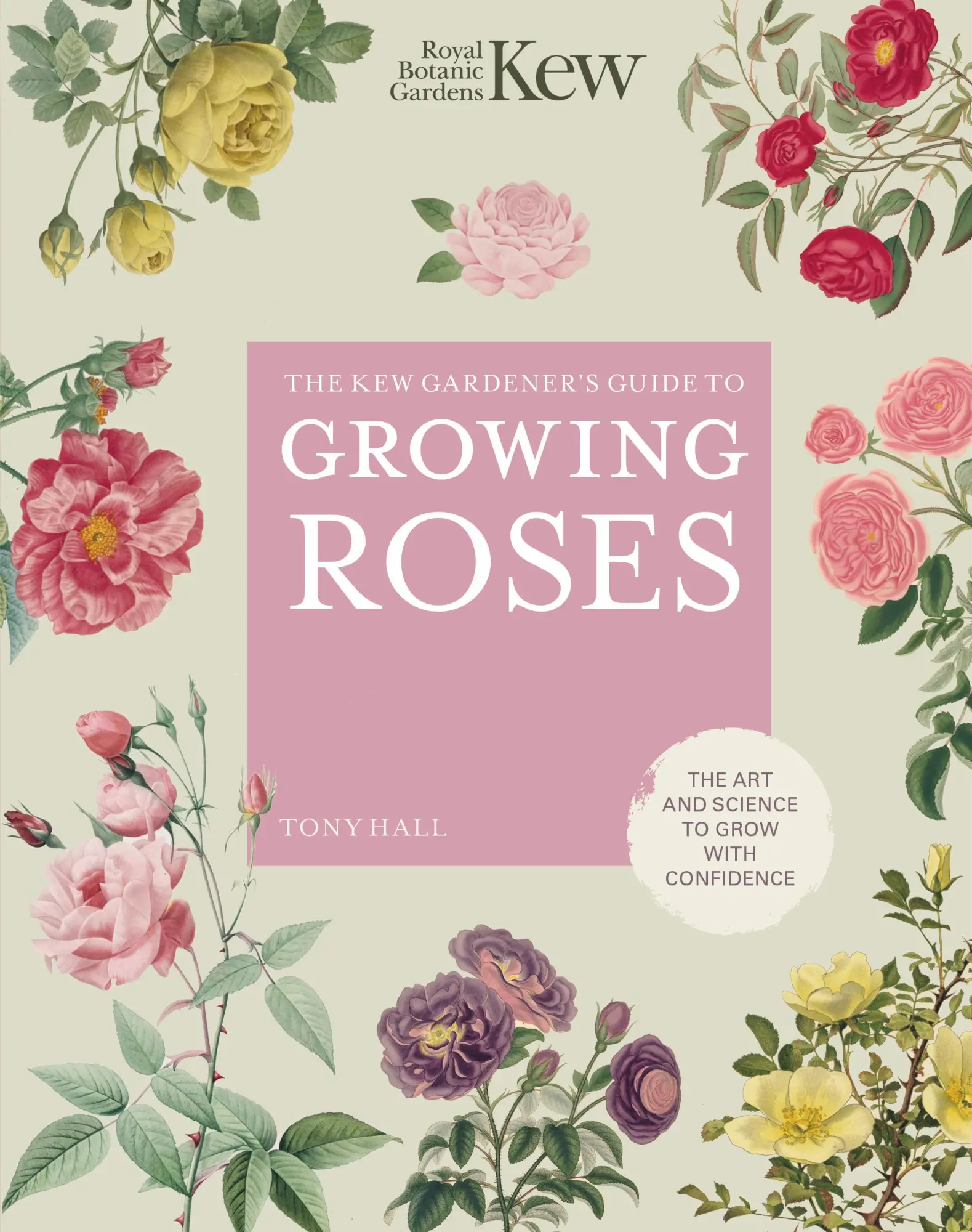 Cover: 9780711261907 | The Kew Gardener's Guide to Growing Roses | Kew (u. a.) | Buch | 2021