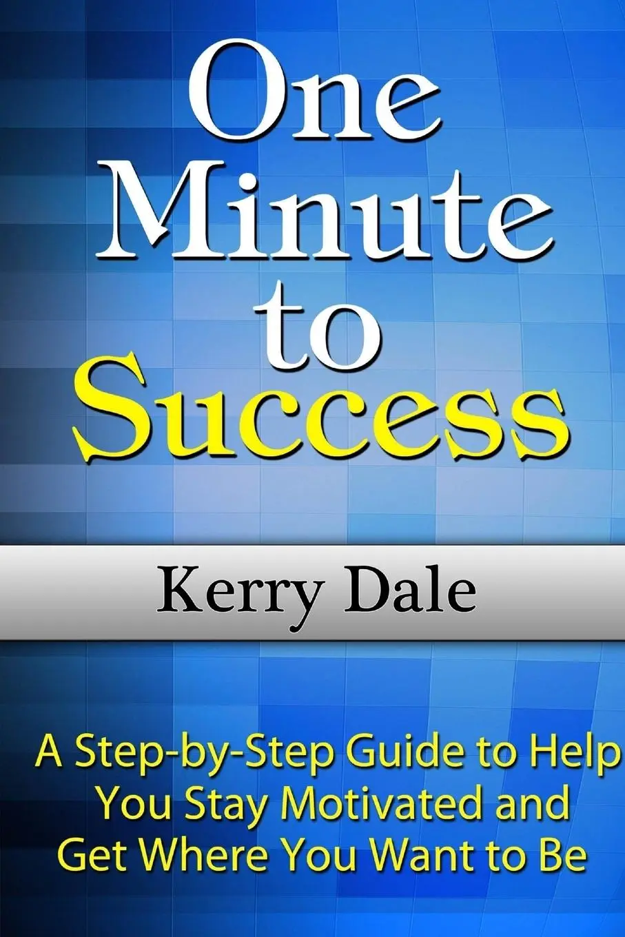 Cover: 9781304341907 | One Minute to Success | Kerry Dale | Taschenbuch | Englisch | 2013