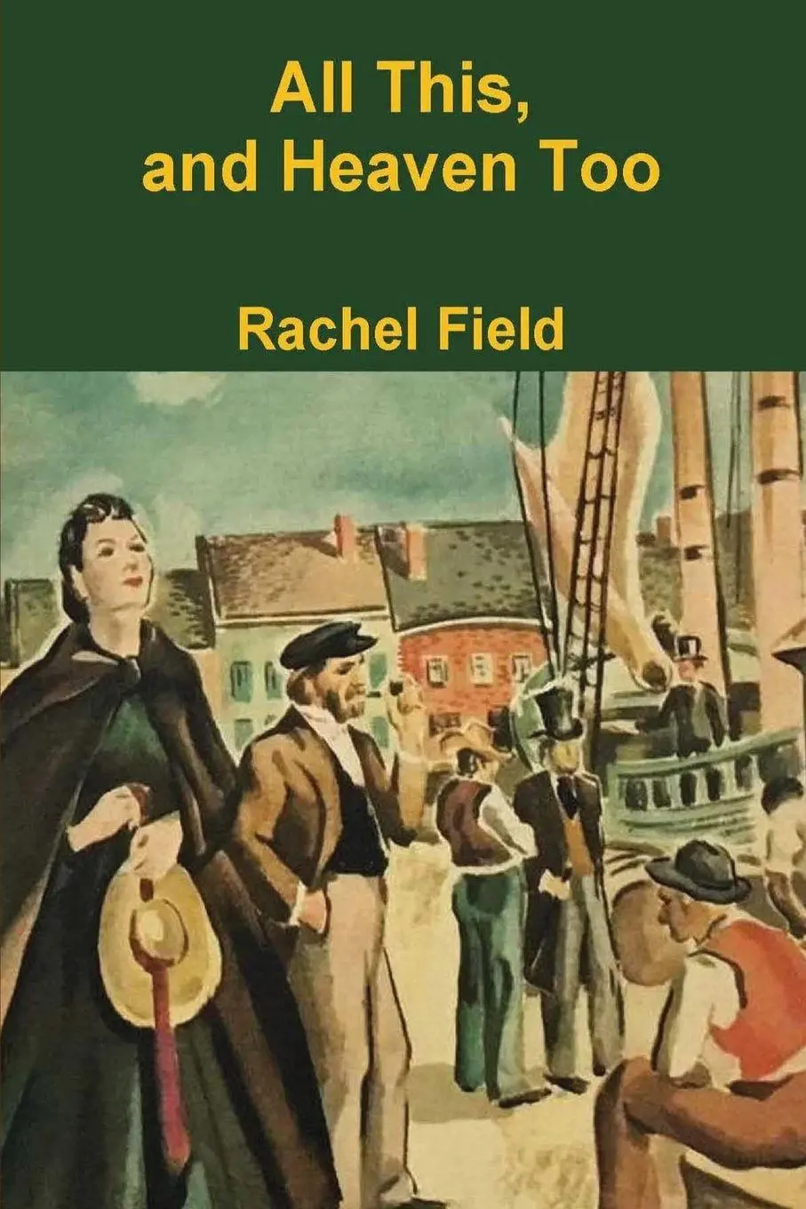 Cover: 9781773231907 | All This and Heaven Too | Rachel Field | Taschenbuch | Englisch | 2019