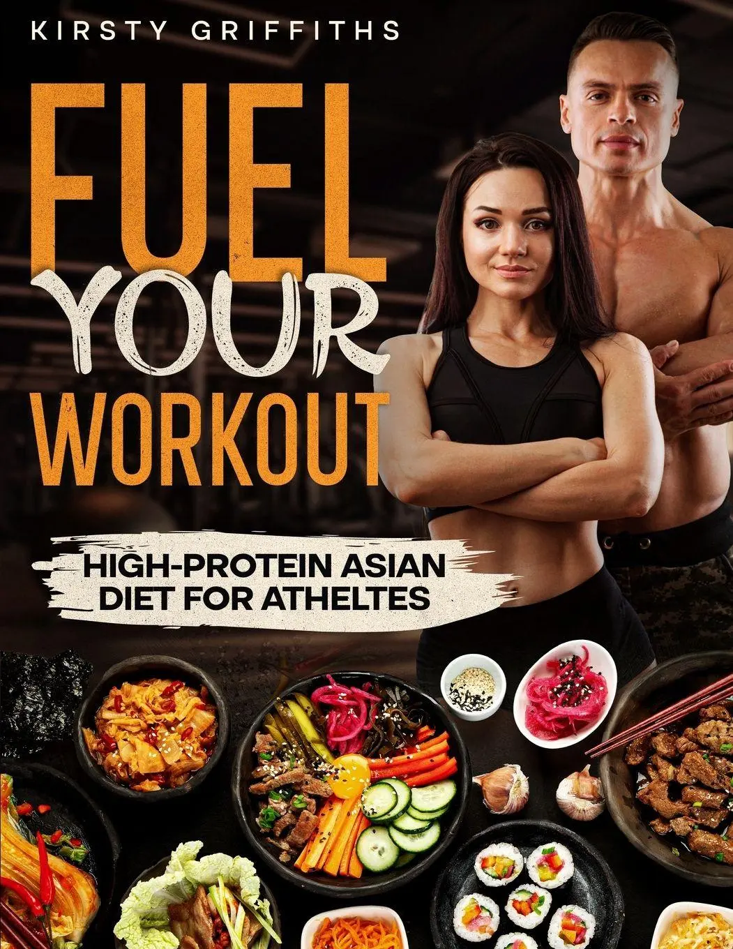 Cover: 9782970211907 | Fuel your workout | High Protein Asian Diet for Athletes | Griffiths