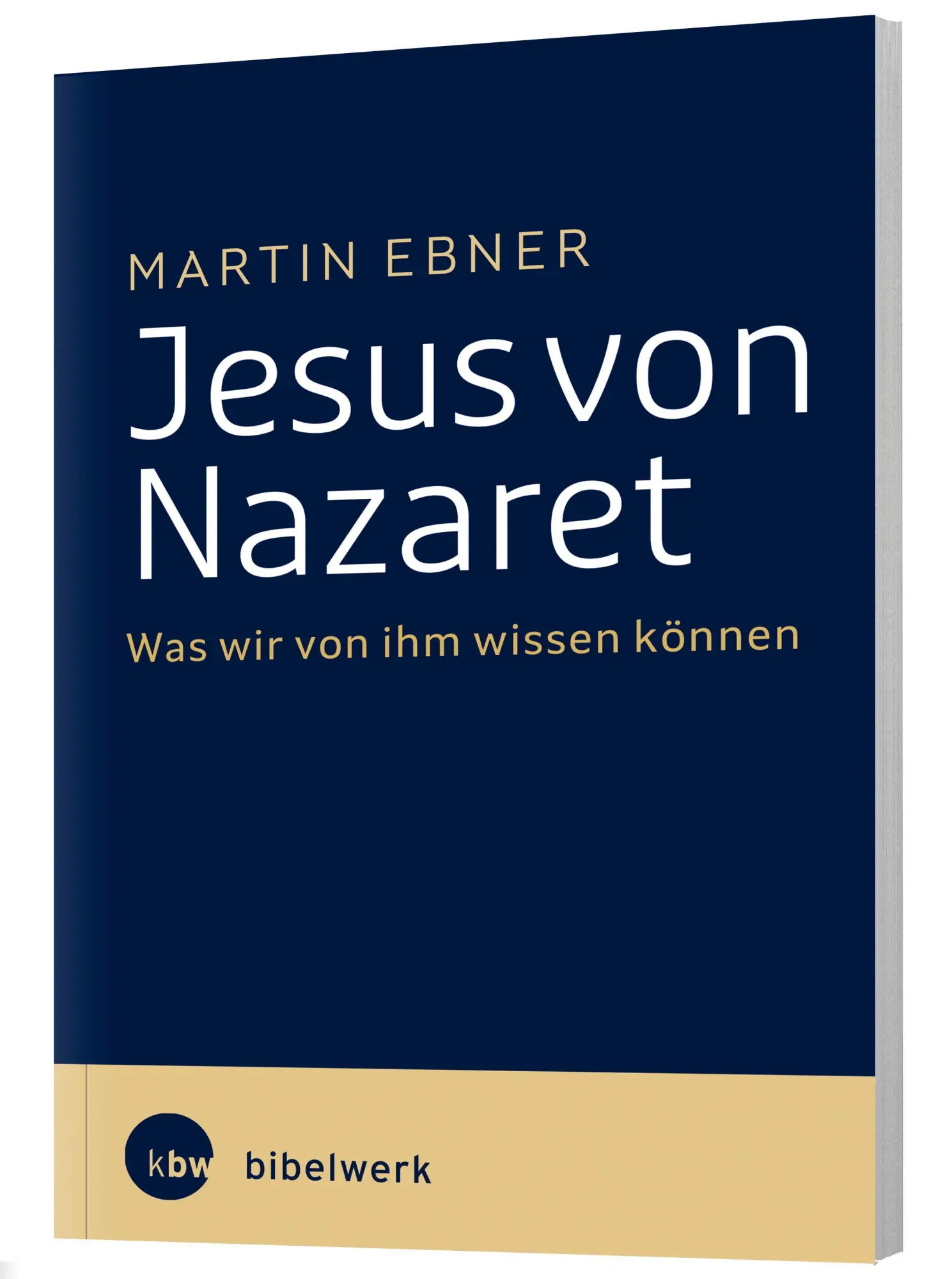 Cover: 9783460331907 | Jesus von Nazaret | Was wir von ihm wissen können | Martin Ebner