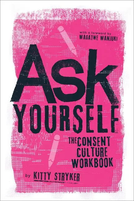 Cover: 9781778242007 | Ask Yourself | The Consent Culture Workbook | Kitty Stryker | Buch