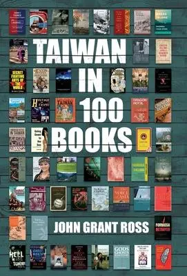 Cover: 9781788692007 | Taiwan in 100 Books | John Grant Ross | Buch | Gebunden | Englisch