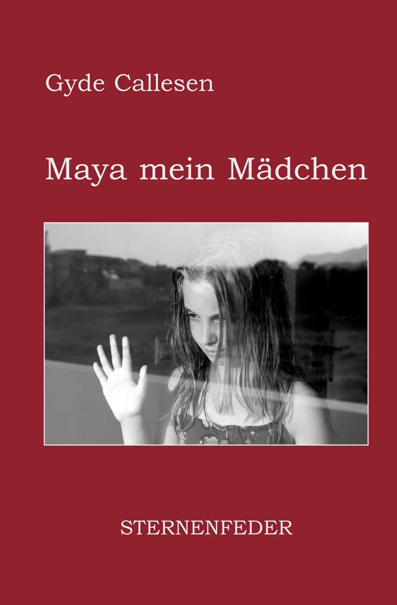 Cover: 9783985952007 | Maya mein Mädchen | Gyde Callesen | Taschenbuch | 200 S. | Deutsch