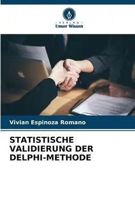 Cover: 9786205802007 | STATISTISCHE VALIDIERUNG DER DELPHI-METHODE | Vivian Espinoza Romano