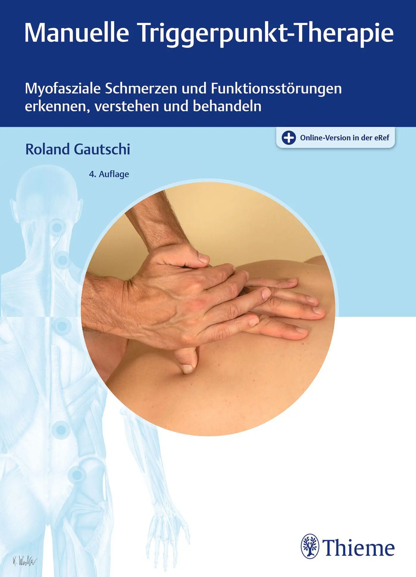 Cover: 9783132452107 | Manuelle Triggerpunkt-Therapie | Roland Gautschi | Buch | 776 S.