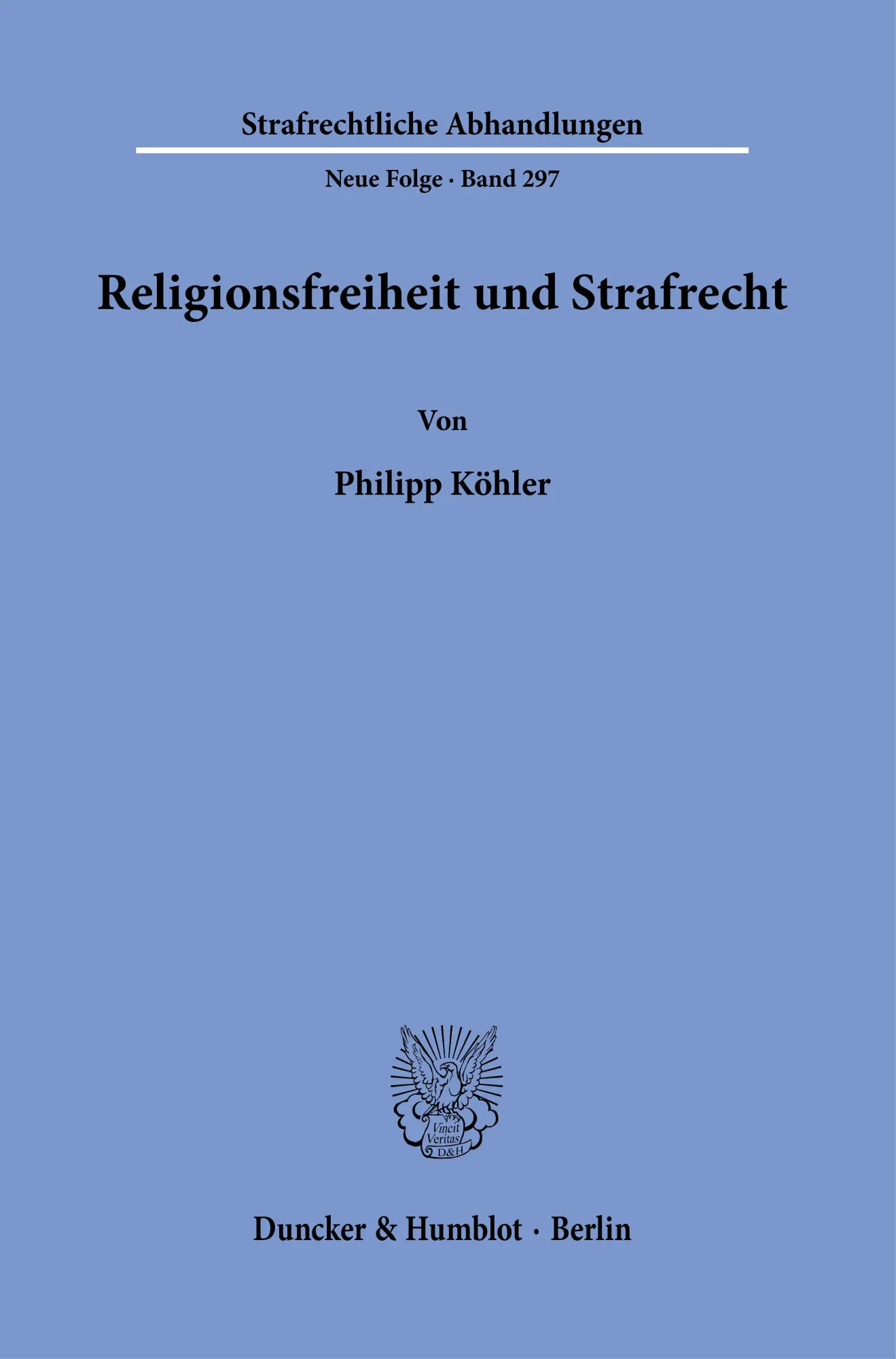 Cover: 9783428182107 | Religionsfreiheit und Strafrecht. | Philipp Köhler | Taschenbuch