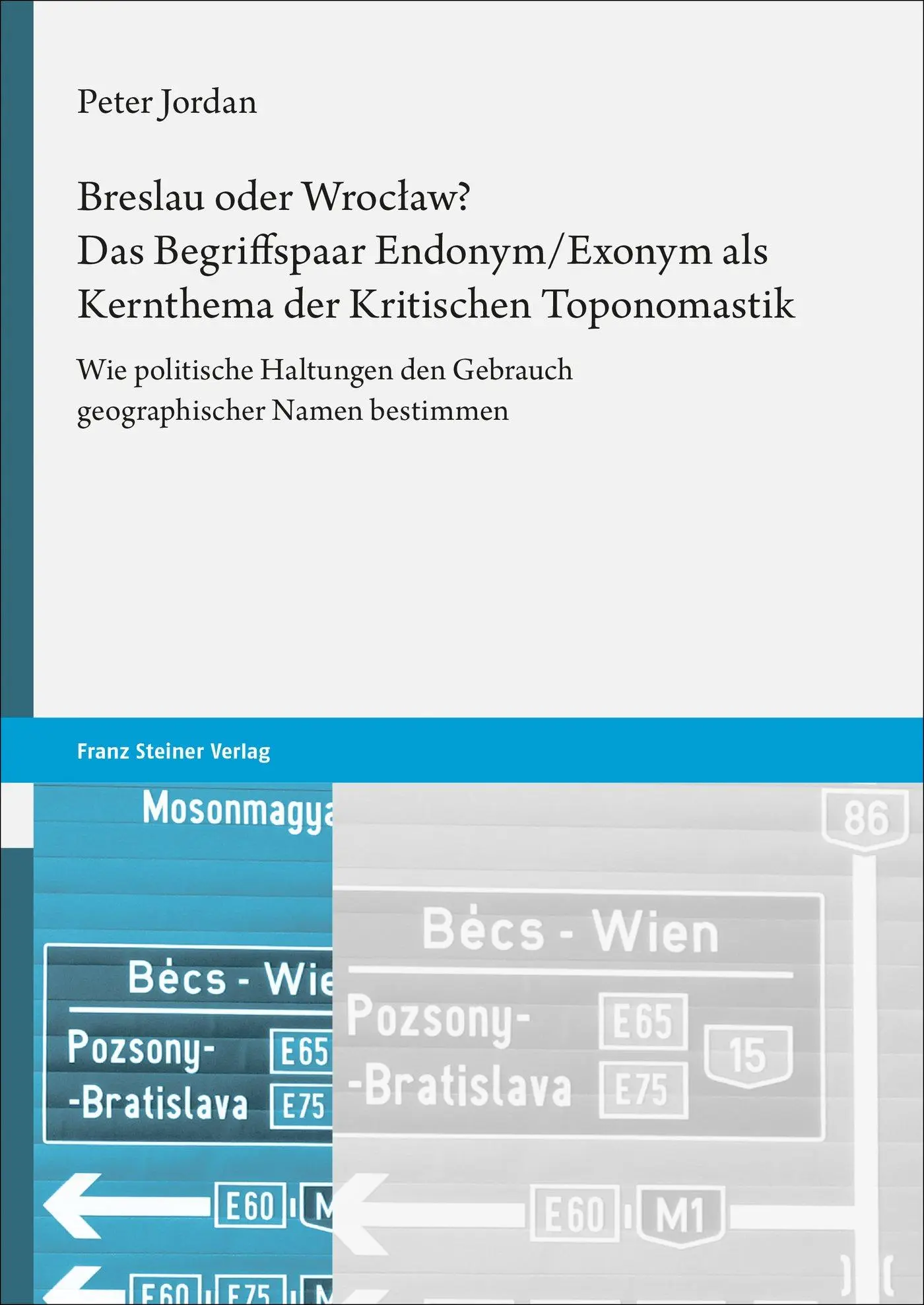 Cover: 9783515132107 | Breslau oder Wroclaw? Das Begriffspaar Endonym/Exonym als Kernthema...