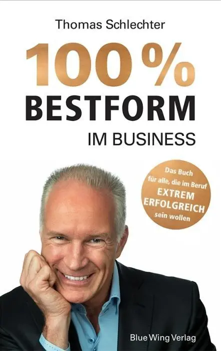 Cover: 9783942202107 | Schlechter, T: 100% Bestform im Business | Thomas Schlechter | Buch
