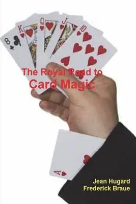 Cover: 9781774642207 | The Royal Road to Card Magic | Jean Hugard (u. a.) | Taschenbuch