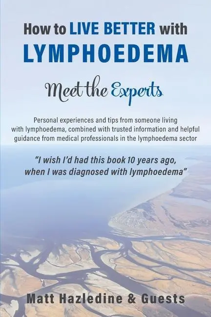 Cover: 9781783242207 | How to Live Better with Lymphoedema - Meet the Experts | Hazledine
