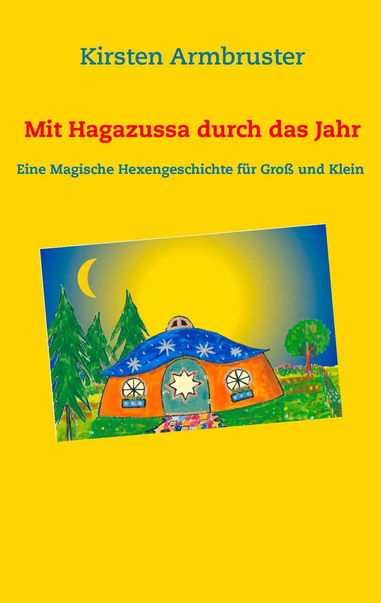 Cover: 9783734772207 | Mit Hagazussa durch das Jahr | Kirsten Armbruster | Taschenbuch | 2015