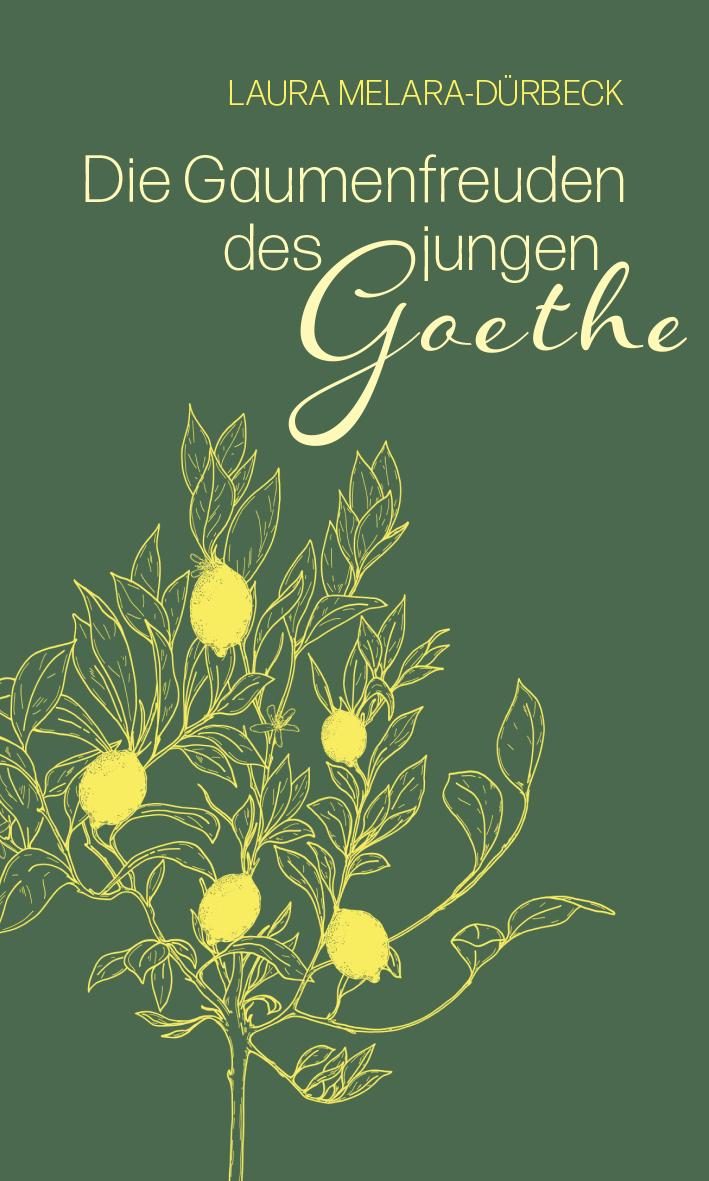 Cover: 9783772532207 | Die Gaumenfreuden des jungen Goethe | Laura Melara-Dürbeck | Buch