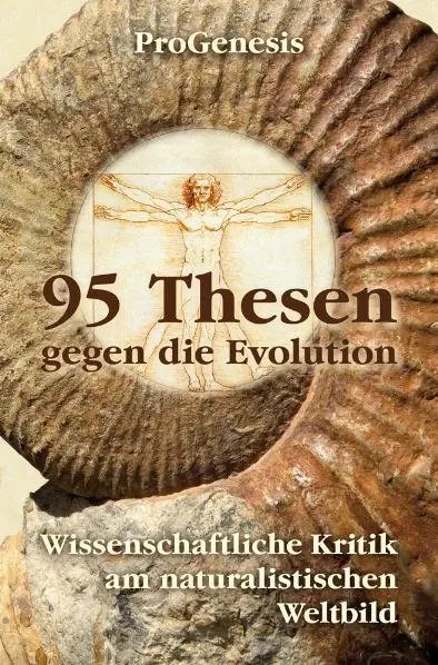 Cover: 9783866992207 | 95 Thesen gegen die Evolution | ProGenesis | Taschenbuch | 256 S.