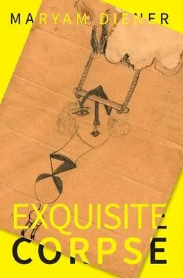 Cover: 9781527292307 | Exquisite Corpse | Maryam Diener | Buch | Gebunden | Englisch | 2021