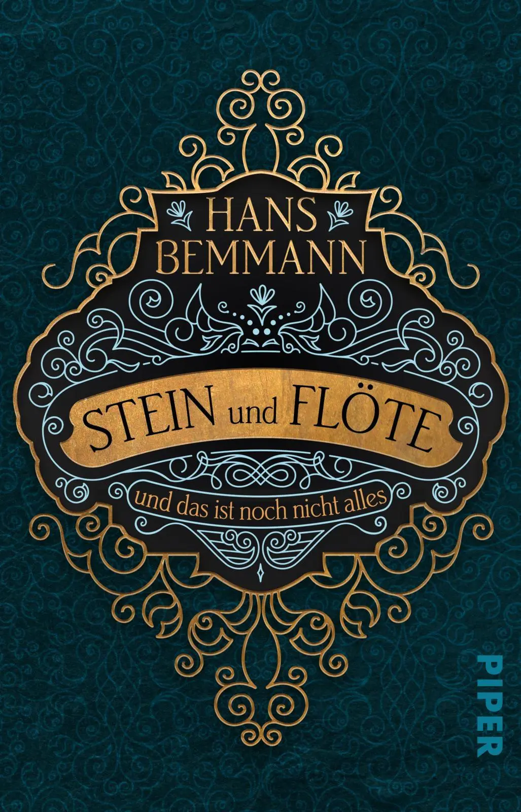 Cover: 9783492282307 | Stein und Flöte | und das ist noch nicht alles. Roman | Hans Bemmann