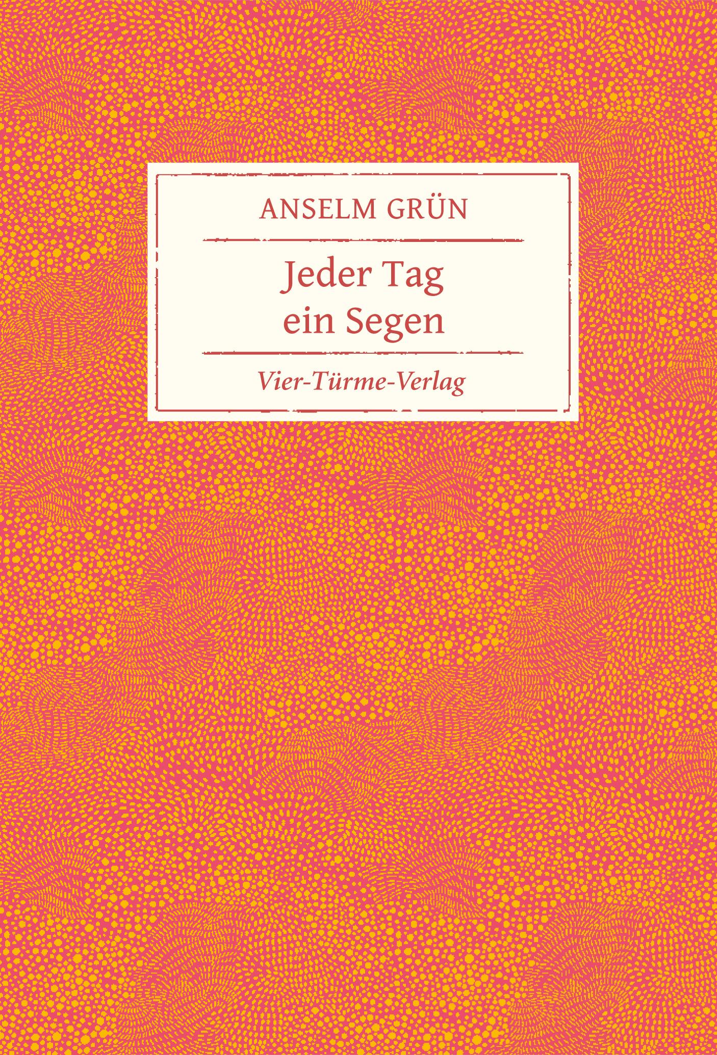 Cover: 9783736502307 | Jeder Tag ein Segen | Anselm Grün | Buch | 52 S. | Deutsch | 2019