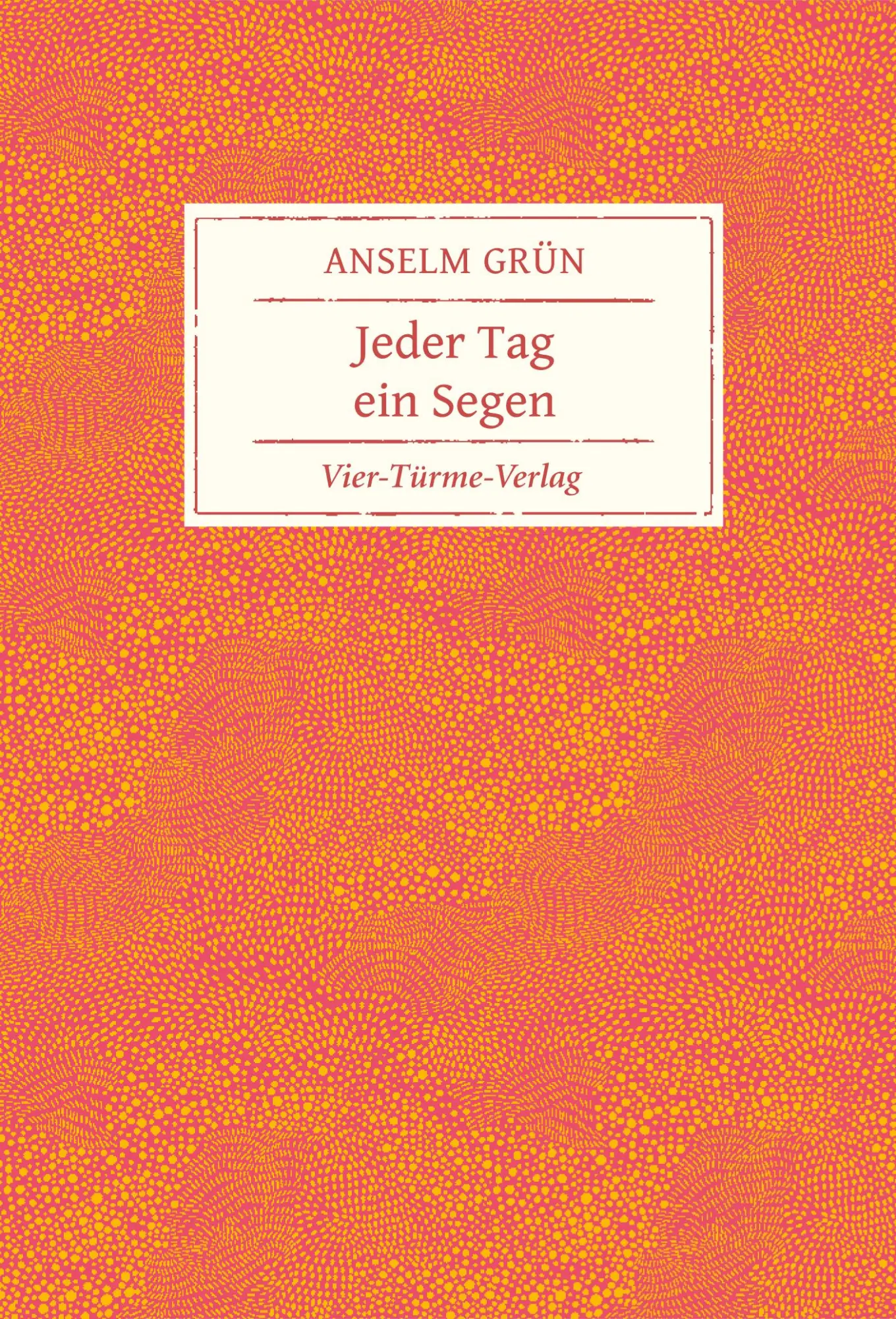 Cover: 9783736502307 | Jeder Tag ein Segen | Anselm Grün | Buch | 52 S. | Deutsch | 2019