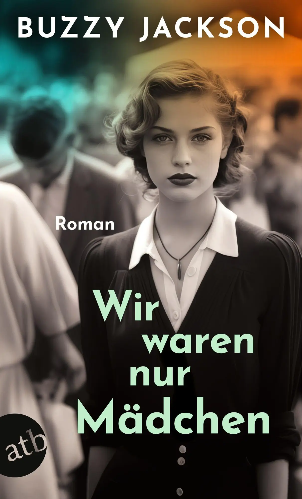 Cover: 9783746642307 | Wir waren nur Mädchen | Roman | Buzzy Jackson | Taschenbuch | 553 S.