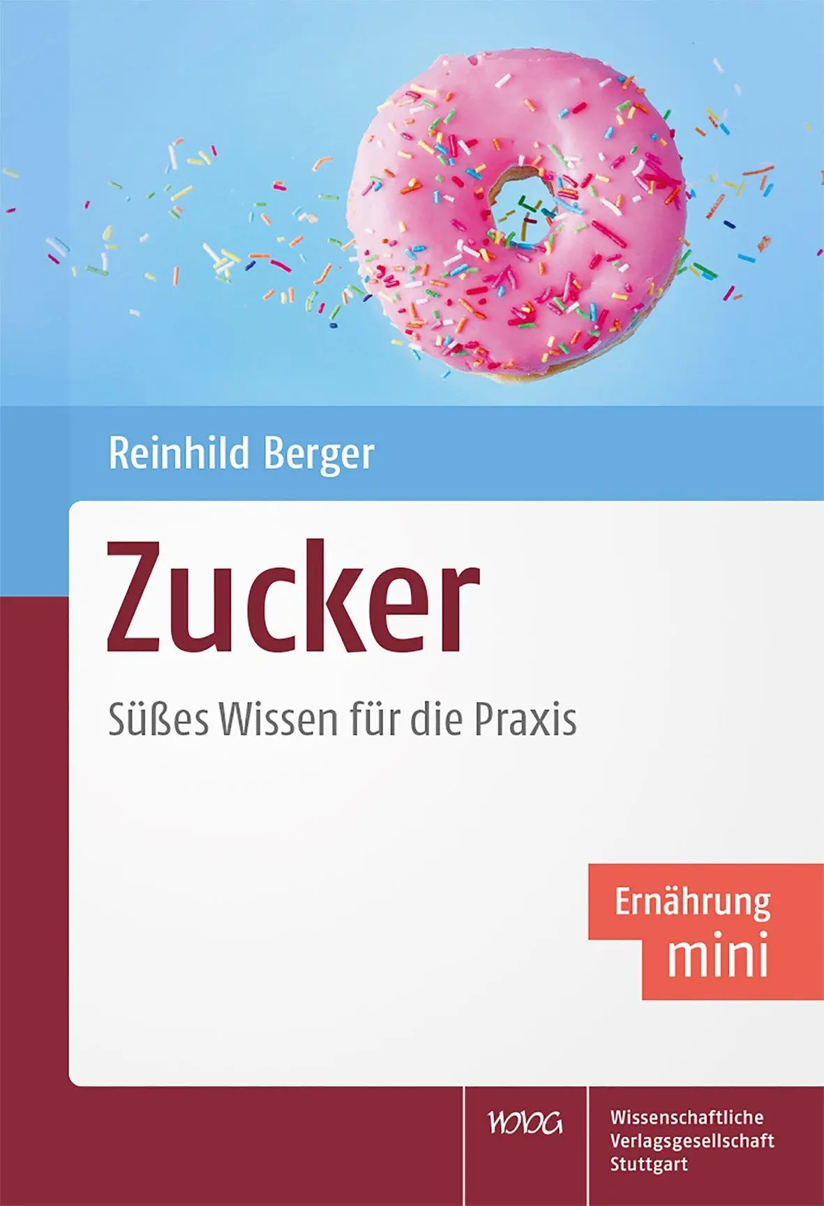 Cover: 9783804742307 | Zucker | Süßes Wissen für die Praxis | Reinhild Berger | Taschenbuch Cover: 9783804742307 | Zucker | Süßes Wissen für die Praxis | Reinhild Berger | Taschenbuch