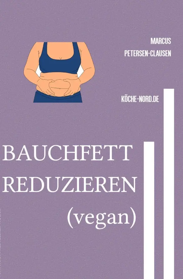 Cover: 9783818772307 | BAUCHFETT REDUZIEREN (vegan) | Marcus PC Petersen - Clausen | Buch