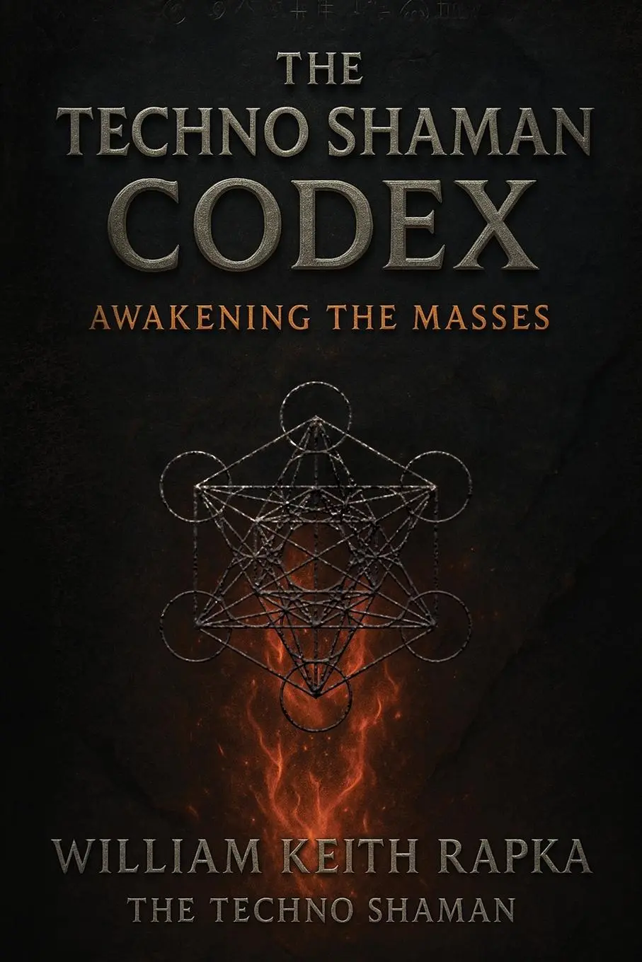 Cover: 9798999132307 | The Techno Shaman Codex | Awakening the Masses | William Keith Rapka