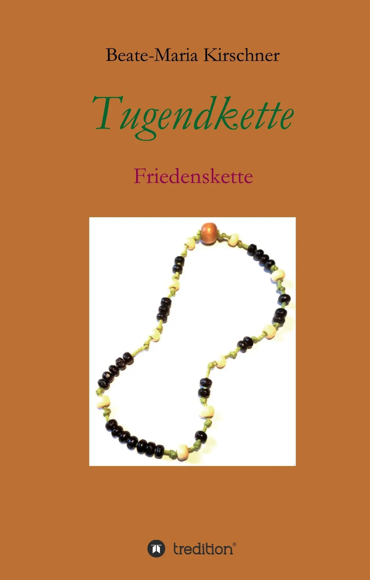 Cover: 9783734512407 | Tugendkette | Friedenskette | Beate-Maria Kirschner | Buch | 108 S.