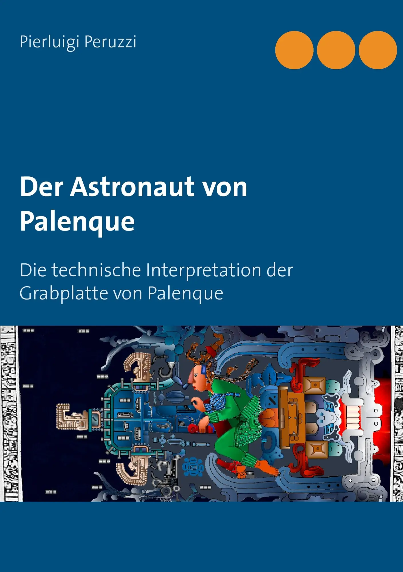 Cover: 9783744892407 | Der Astronaut von Palenque | Pierluigi Peruzzi | Taschenbuch | 104 S.