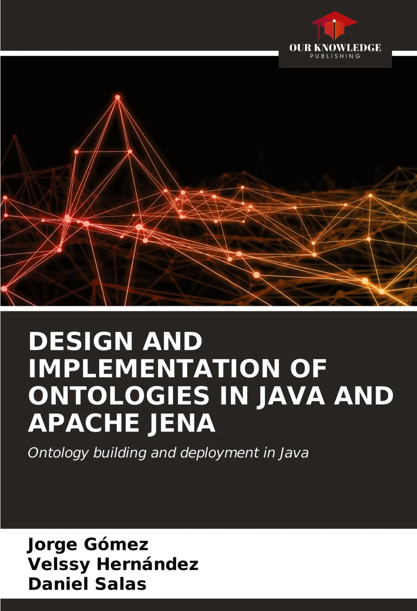 Cover: 9786203402407 | DESIGN AND IMPLEMENTATION OF ONTOLOGIES IN JAVA AND APACHE JENA | Buch