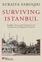 Cover: 9786258022407 | Surviving Istanbul - Struggles, Feasts and Calamities in the...