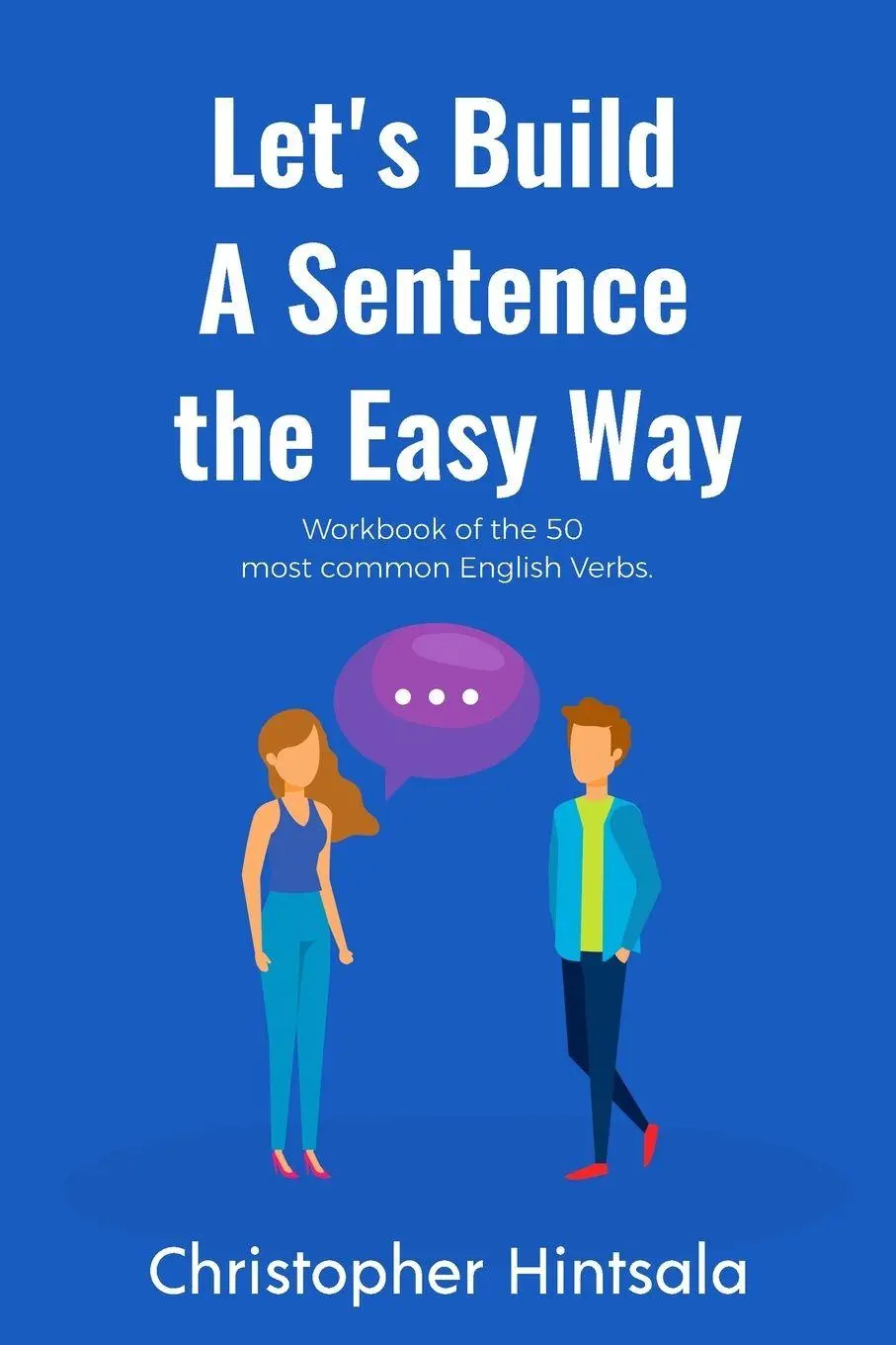 Cover: 9781087862507 | Let's Build a Sentence the Easy Way | 50 Most Common English Verbs