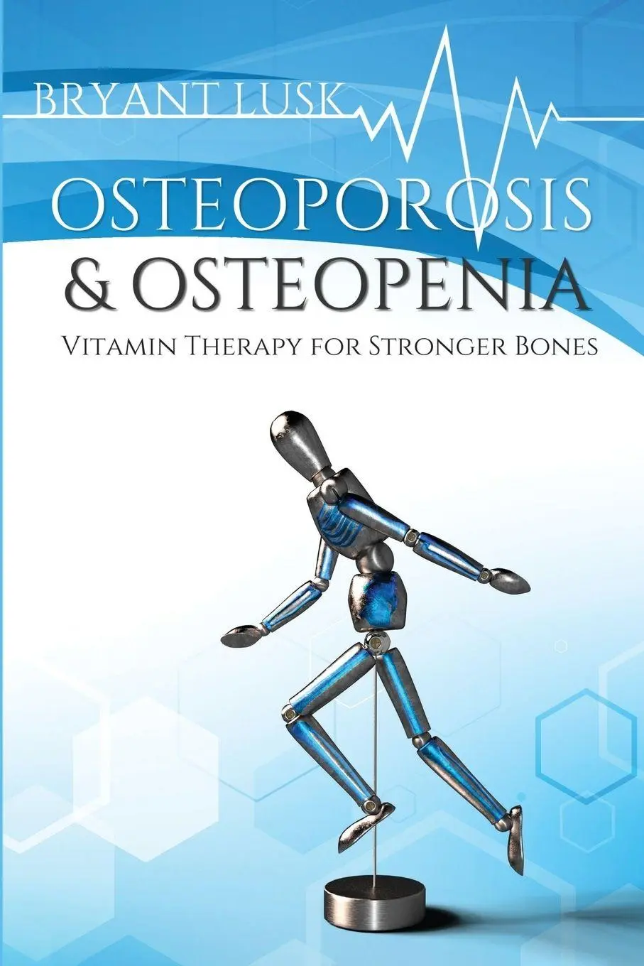 Cover: 9781733642507 | OSTEOPOROSIS &amp; OSTEOPENIA | VITAMIN THERAPY FOR STRONGER BONES | Lusk