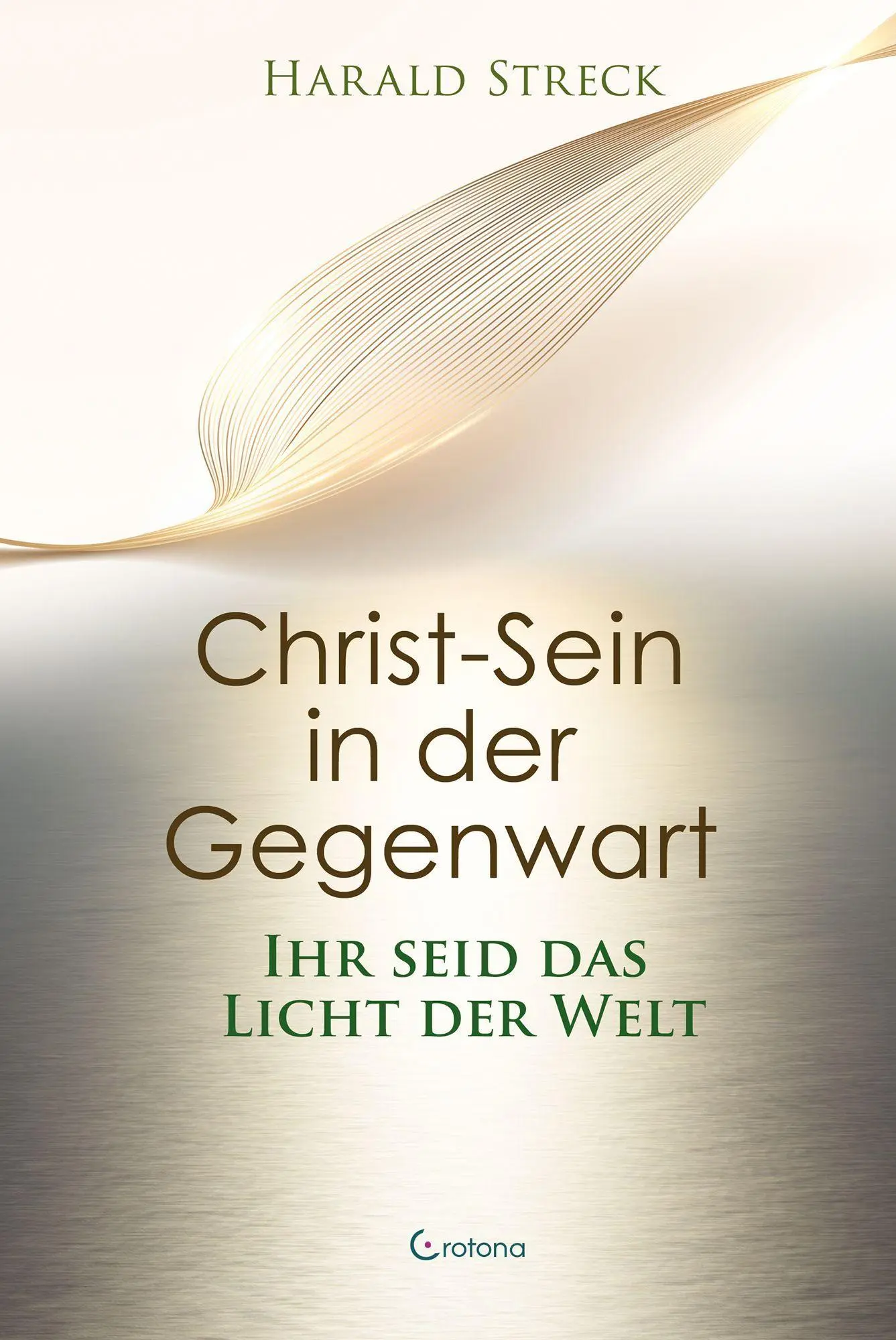 Cover: 9783861912507 | Christ-Sein in der Gegenwart | Ihr seid das Licht der Welt | Streck