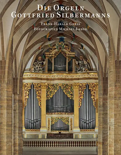 Cover: 9783930382507 | Die Orgeln Gottfried Silbermanns | Frank Harald Gress | Buch | 184 S.