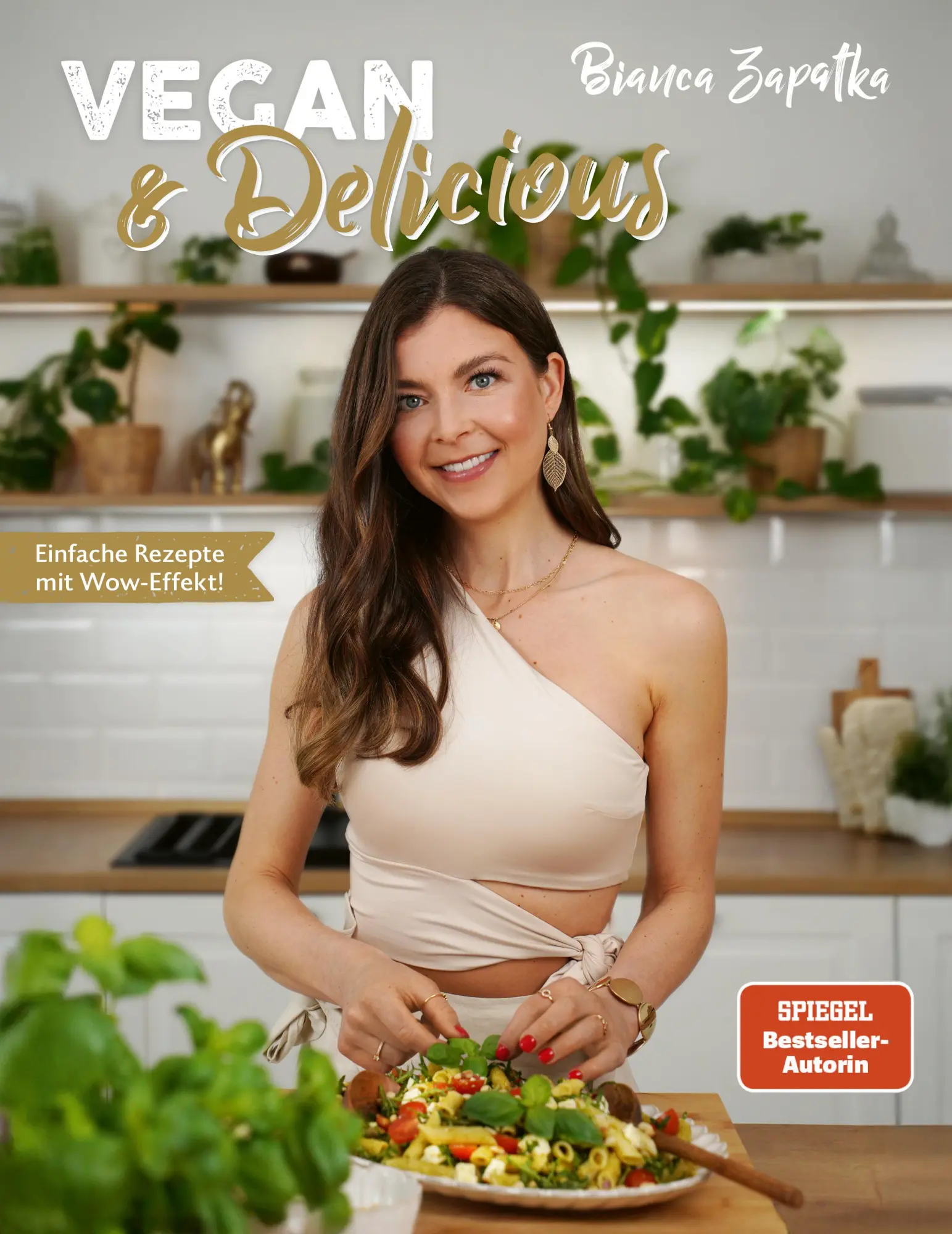 Cover: 9783955752507 | Vegan &amp; Delicious | Einfache Rezepte mit Wow-Effekt! | Bianca Zapatka
