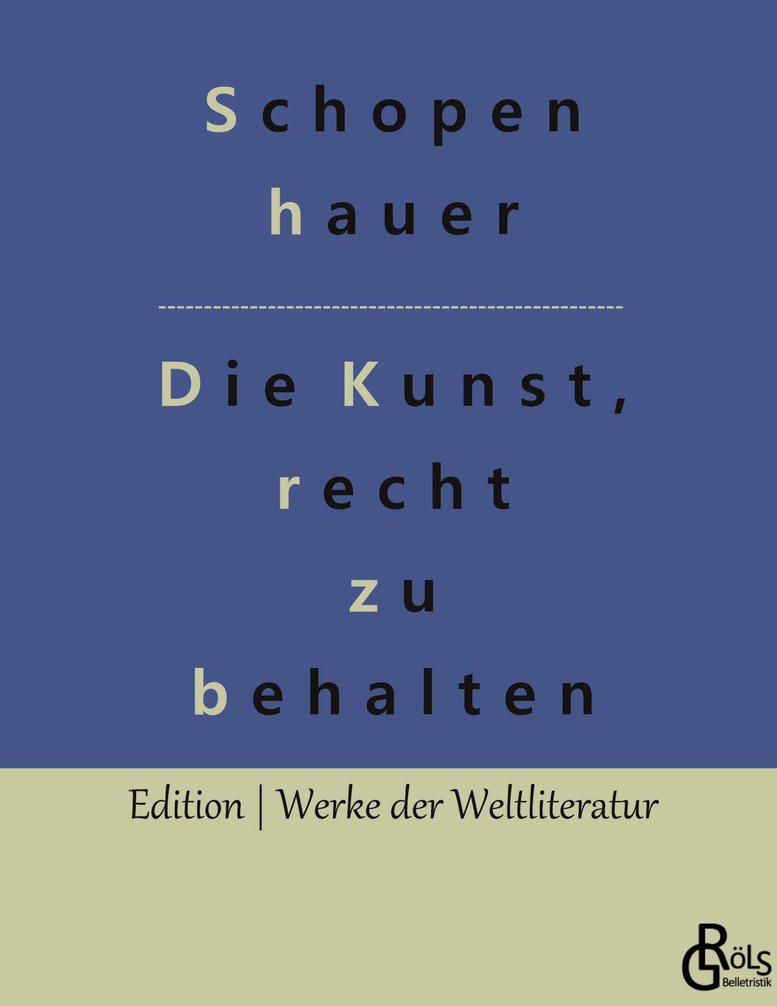 Cover: 9783988282507 | Die Kunst, recht zu behalten | Arthur Schopenhauer | Buch | 100 S.