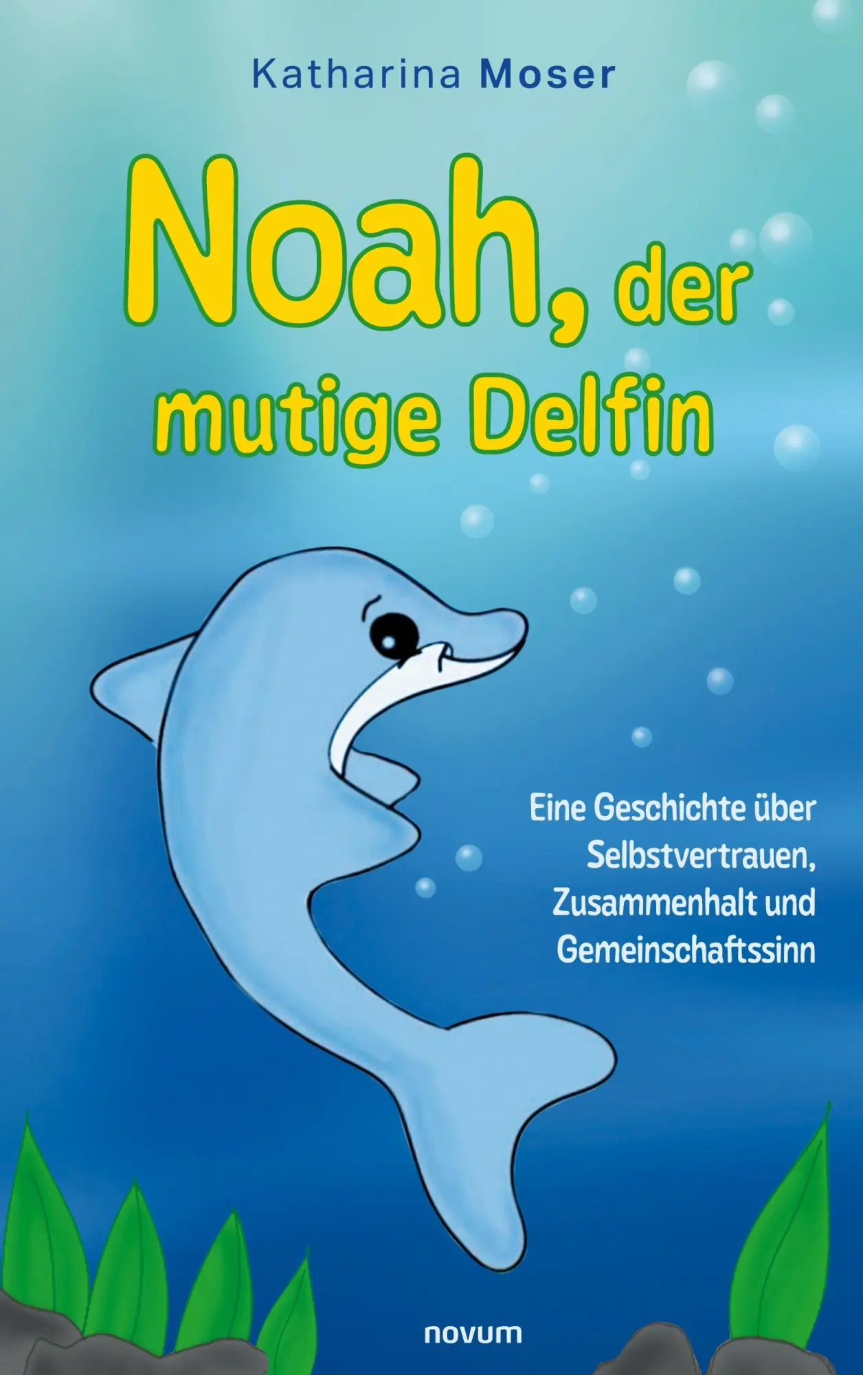 Cover: 9783991462507 | Noah, der mutige Delfin | Katharina Moser | Taschenbuch | 60 S. | 2023