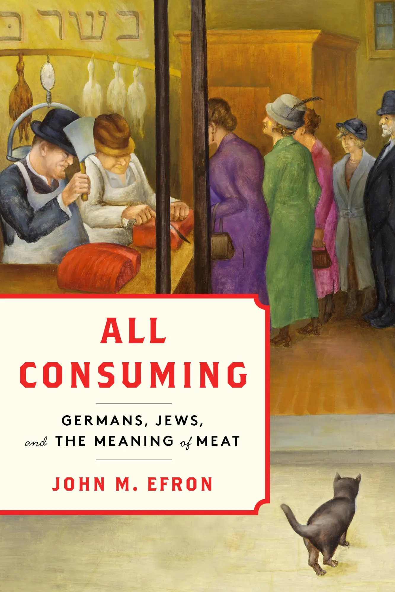 Cover: 9781503642607 | All Consuming | Germans, Jews, and the Meaning of Meat | John M Efron