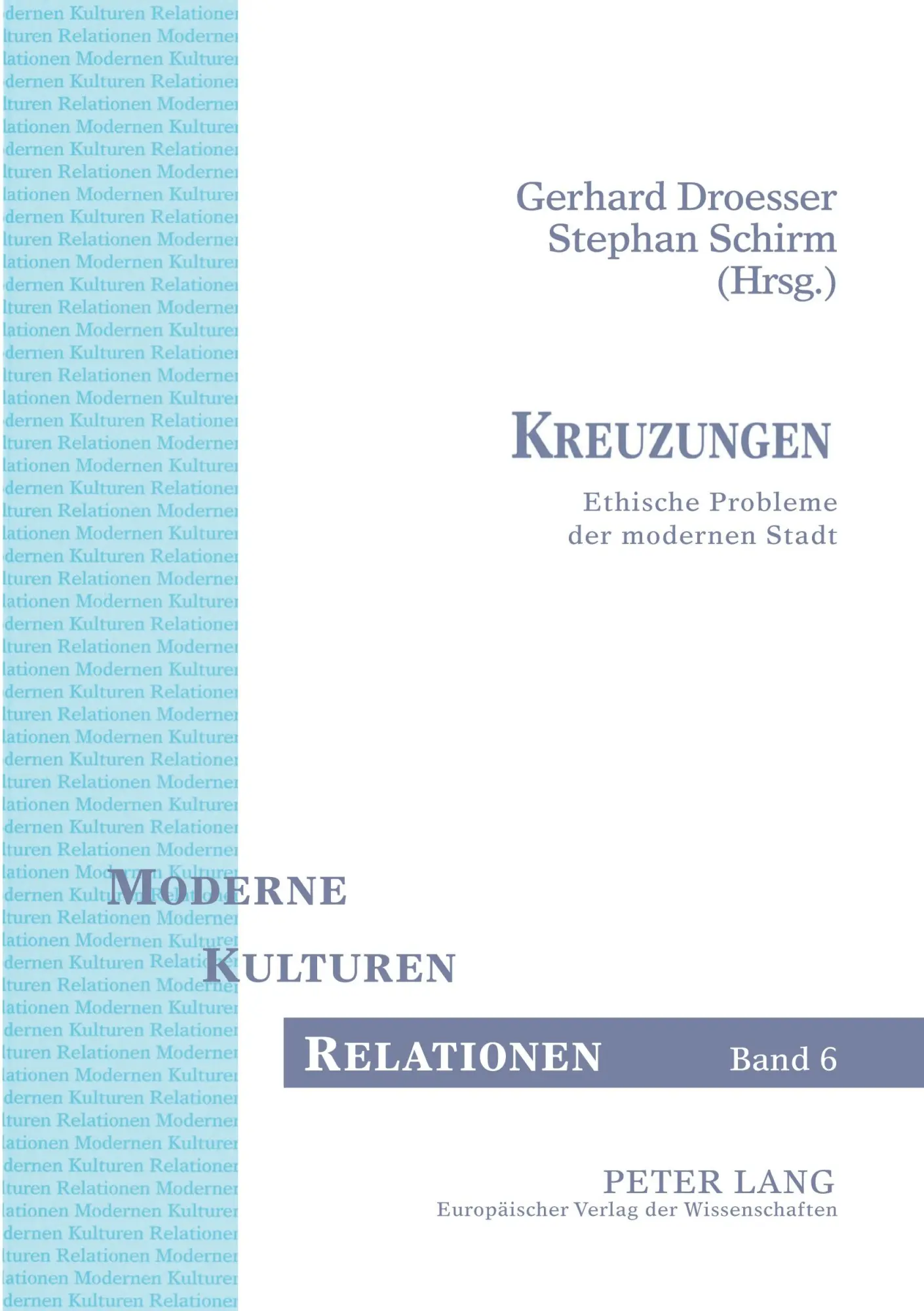 Kreuzungen: Ethische Probleme der modernen Stadt (Moderne - Kulturen - Relationen)
