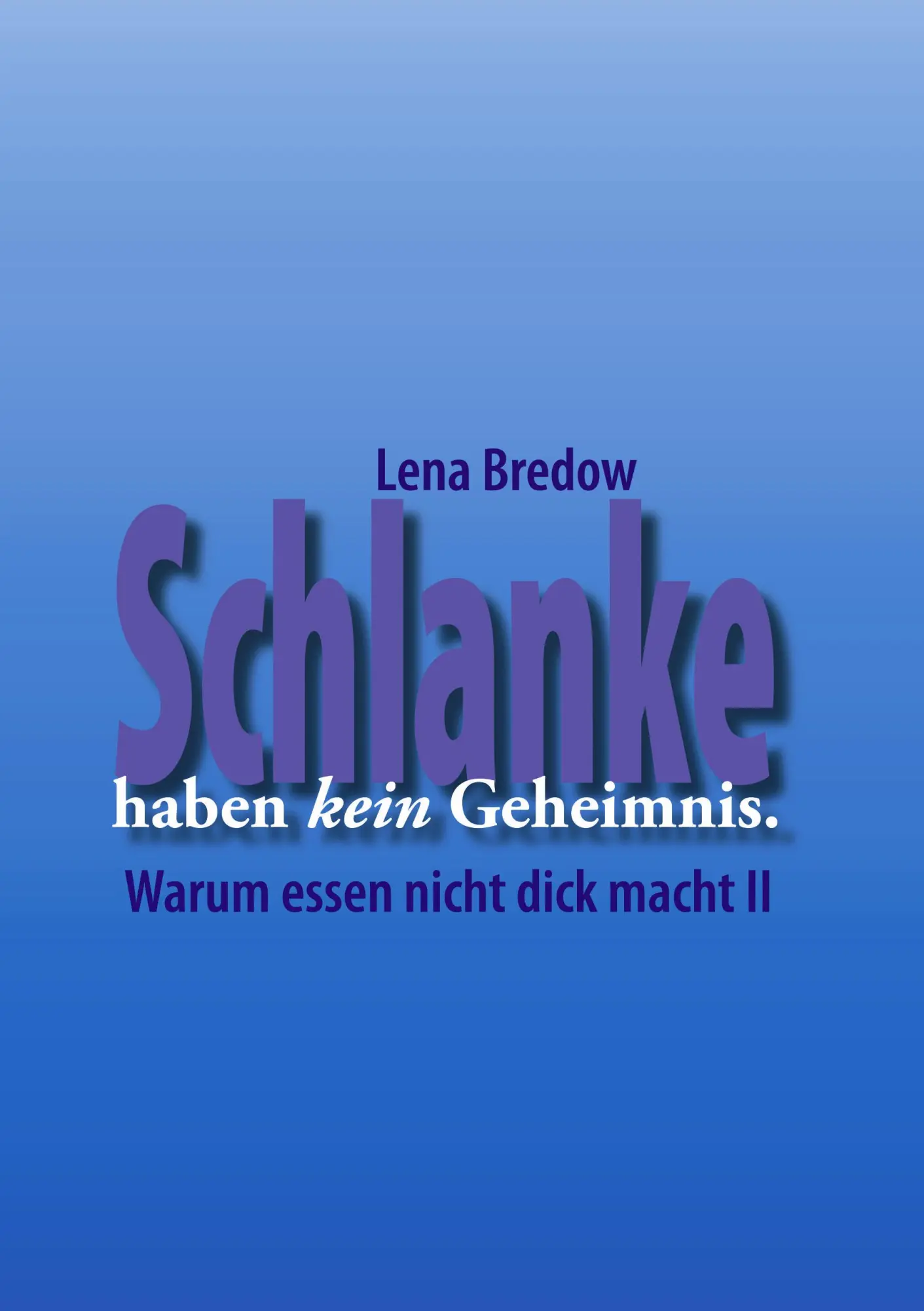 Cover: 9783833422607 | Schlanke haben kein Geheimnis | Warum Essen nicht dick macht II | Buch