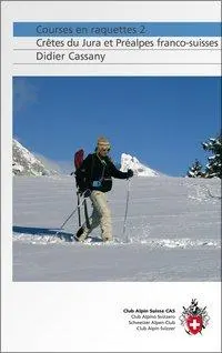 Cover: 9783859022607 | Courses en raquettes 2 | Crêtes du Jura et Préalpes franco-suisse