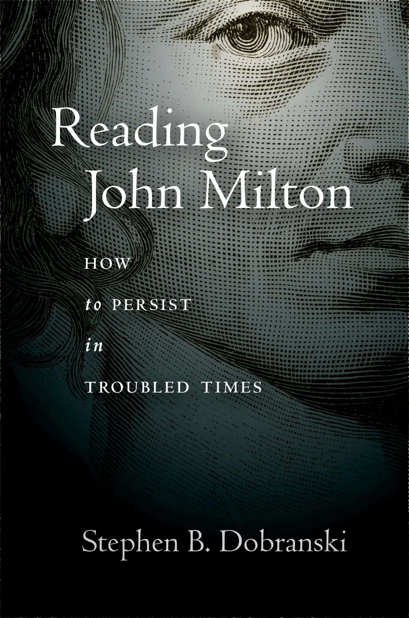 Cover: 9781503632707 | Reading John Milton | How to Persist in Troubled Times | Dobranski