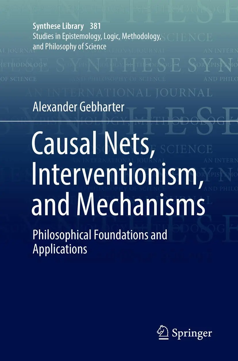 Cover: 9783319842707 | Causal Nets, Interventionism, and Mechanisms | Alexander Gebharter