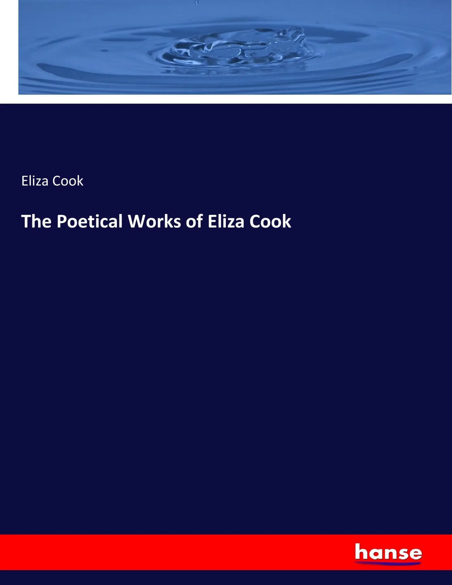 The Poetical Works of Eliza Cook - Eliza Cook Kartoniert (TB)