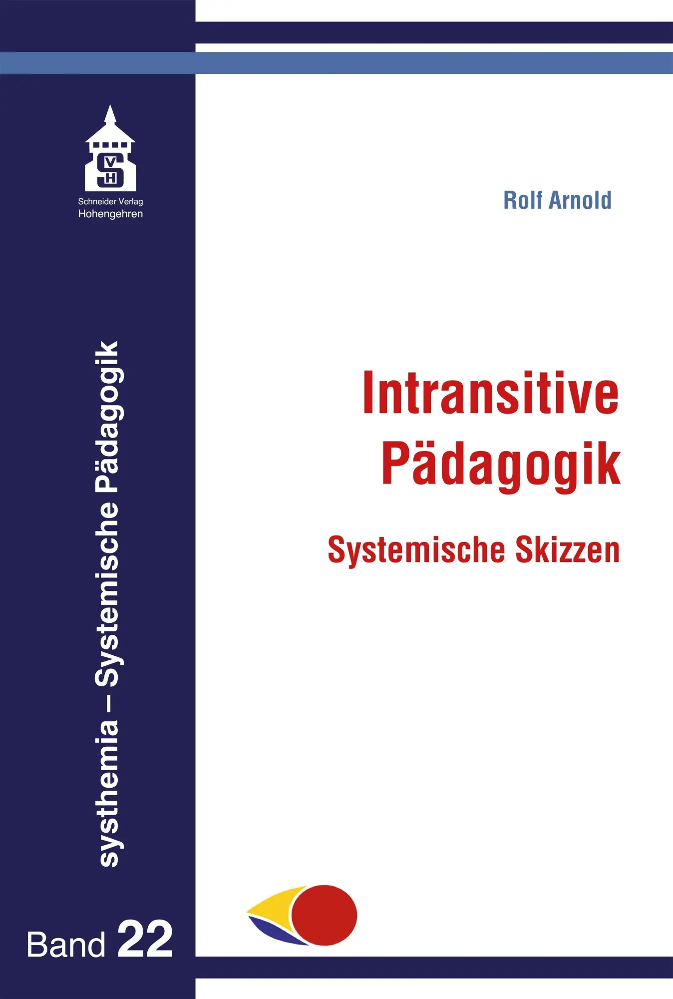 Cover: 9783834022707 | Intransitive Pädagogik | Systemische Skizzen | Rolf Arnold | Buch