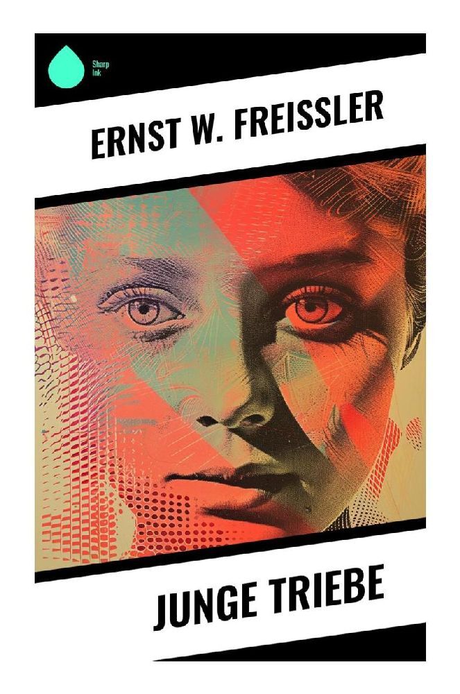 Junge Triebe | Ernst W. Freißler | Taschenbuch | Deutsch | Sharp Ink | EAN 9788028352707 - Freißler, Ernst W.