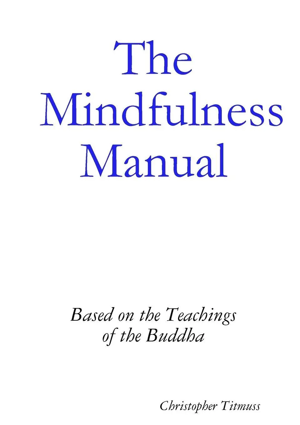 Cover: 9781326342807 | The Mindfulness Manual | Christopher Titmuss | Taschenbuch | Englisch