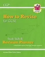 Cover: 9781789082807 | How to Revise for GCSE: Study Skills &amp; Planner - from CGP, the...