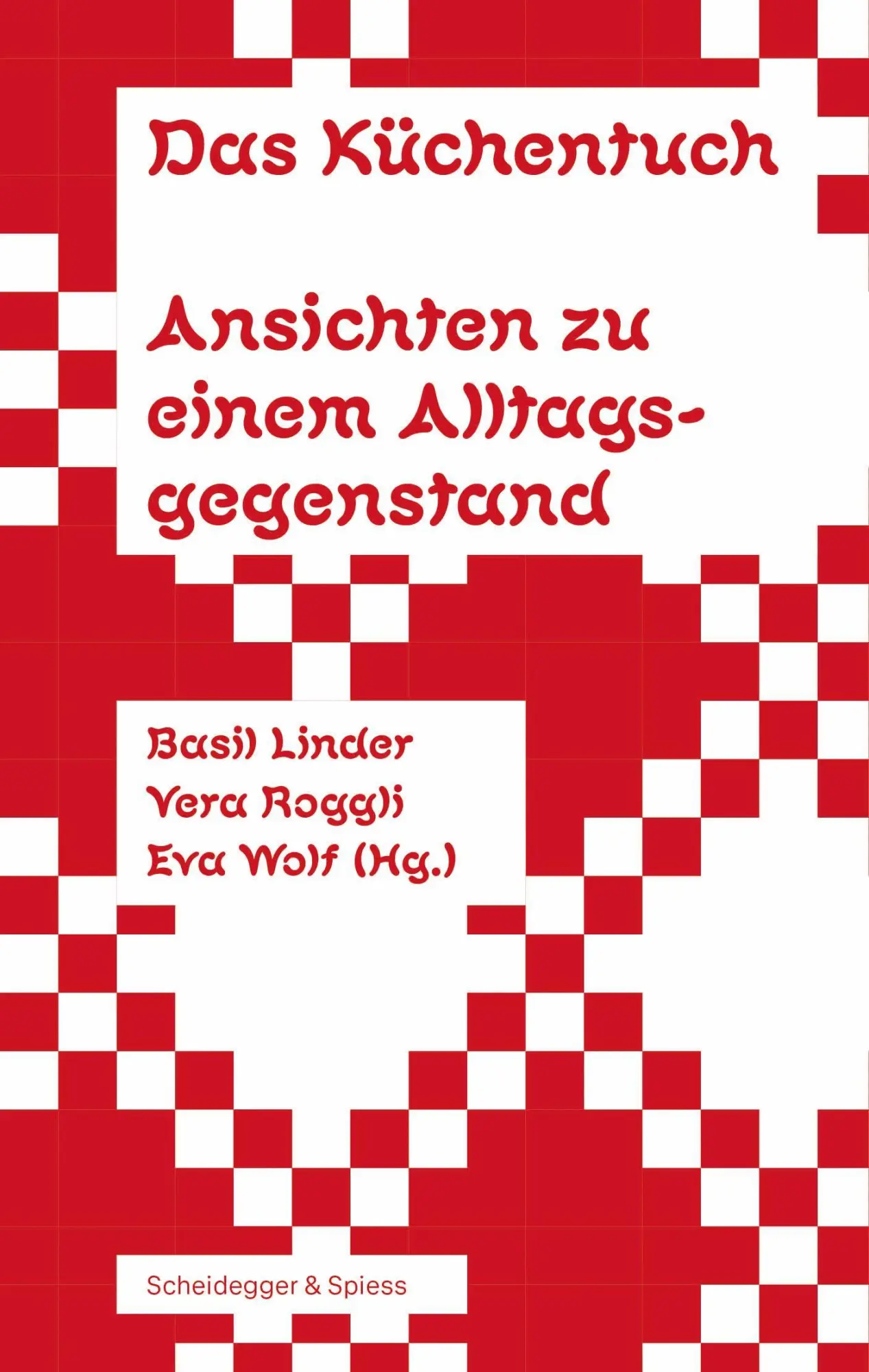 Cover: 9783039422807 | Das Küchentuch | Ansichten zu einem Alltagsgegenstand | Linder (u. a.)